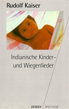 Rudolf Kaiser - Indianische Kinderlieder und Wiegenlieder