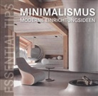 Mart Serras - Essential Tips: Minimalismus - Moderne Einrichtungsideen
