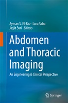 Ayman S. El- Baz, Ayman S. El-Baz, Luc Saba, Luca Saba, Jasjit Suri - Abdomen and Thoracic Imaging
