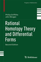 Philli Griffiths, Phillip Griffiths, John Morgan - Rational Homotopy Theory and Differential Forms