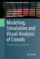 Saad Ali, Saad Ali, Dinesh Manocha, Dinesh Manocha et al, K Nishino, Ko Nishino... - Modeling, Simulation and Visual Analysis of Crowds