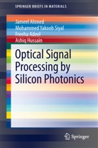 Freeha Adeel, Jamee Ahmed, Jameel Ahmed, Ashiq Hussain, Mohammed Yakoo Siyal, Mohammed Yakoob Siyal - Optical Signal Processing by Silicon Photonics