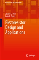 Joseph Doll, Joseph C Doll, Joseph C. Doll, Beth L Pruitt, Beth L. Pruitt - Piezoresistor Design and Applications