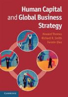 Fermin Diez, Fermin (Singapore Management University) Diez, Thomas Smith Howard, Richard R. Smith, Richard R. (Singapore Management University) Smith, Rick Smith... - Human Capital and Global Business Strategy
