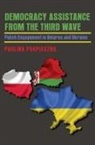 Paulina Pospieszna - Democracy Assistance from the Third Wave