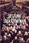 Alan B. Alan B., Alan Anderson, Alan B Anderson, Alan B. Anderson - Settling Saskatchewan