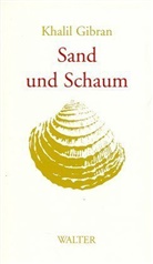 Khalil Gibran - Sand und Schaum