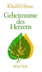 Khalil Gibran - Geheimnisse des Herzens