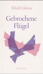 Khalil Gibran - Gebrochene Flügel