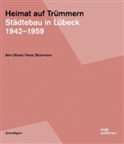 JÃ¶rn DÃ¼wel, Jör Düwel, Jörn Düwel, Hans Stimmann - Heimat auf Trümmern. Städtebau in Lübeck