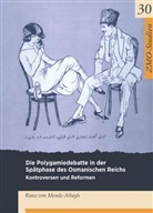 Rana von Mende-Altayli, Rana von Mende-Altayli - Die Polygamiedebatte in der Spätphase des Osmanischen Reichs