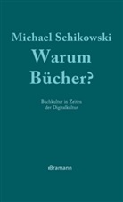Michael Schikowski - Warum Bücher?
