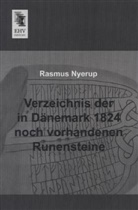 Rasmus Nyerup - Verzeichnis der in Dänemark 1824 noch vorhandenen Runensteine