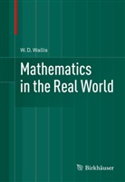 W D Wallis, W. D. Wallis, W.D. Wallis, WD Wallis - Mathematics in the Real World