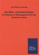 Carl Müller-Fraureuth - Die Ritter- und Räuberromane