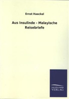 Ernst Haeckel - Aus Insulinde - Malayische Reisebriefe