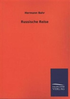Hermann Bahr - Russische Reise