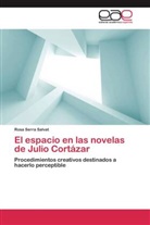 Rosa Serra Salvat - El espacio en las novelas de Julio Cortázar