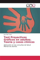 Juan Díaz Curiel - Test Proyectivos Gráficos en adultos. Teoría y casos clínicos