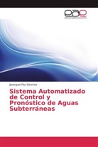 Joserguei Paz Sánchez - Sistema Automatizado de Control y Pronóstico de Aguas Subterráneas