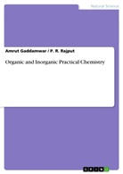 Amrut Gaddamwar, P Rajput, P R Rajput, P. R. Rajput - Organic and Inorganic Practical Chemistry