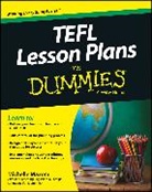 M Maxom, Michelle Maxom, Michelle M Maxom, Michelle M. Maxom, Maxom Michelle M. - TEFL Lesson Plans for Dummies