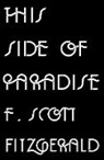 F Scott Fitzgerald, F. Scott Fitzgerald - This Side of Paradise