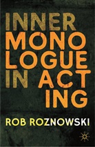 R Roznowski, R. Roznowski, Rob Roznowski - Inner Monologue in Acting