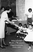 A. Knupfer, Anne Meis Woyshner Knupfer, Knupfer, A Knupfer, A. Knupfer, Anne Meis Knupfer... - Educational Work of Women''s Organizations, 1890-1960