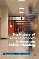 J Kafka, J. Kafka, Judith Kafka - History of 'Zero Tolerance' in American Public Schooling