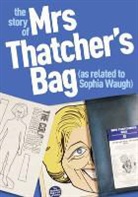 David Elliott, Sophia Waugh, Sophia Elliott Waugh - Story of Mrs Thatcher''s Bag (As Related to Sophia Waugh)