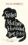 Delia Ephron - Sister Mother Husband Dog (Etc)
