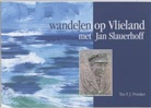 T. F. J. Pronker, T. F.J. Pronker - Wandelen op Vlieland met Jan Slauerhoff