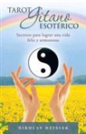 Nikolay Dzisiak - Tarot Gitano Esoterico: Secretos Para Lograr Una Vida Feliz y Armoniosa