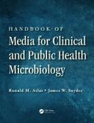 Ronald M. Atlas, Ronald M. (University of Louisville Atlas, Ronald M. Snyder Atlas, James W. Snyder, Snyder James W. - Handbook of Media for Clinical and Public Health Microbiology