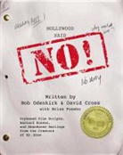 David Cross, Bob Odenkirk, Nicholas Sparks, David Cross, Bob Odenkirk, Brian Posehn... - Hollywood Said No!: Orphaned Film Scripts, Bastard Scenes, and Abandoned Darlings from the Creators of Mr. Show (Audio book)