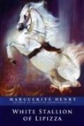 Marguerite Henry, Marguerite/ Dennis Henry, Wesley Dennis - White Stallion of Lipizza