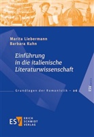 Kuhn, Barbara Kuhn, Barbara (Prof. Dr.) Kuhn, Lieberman, Marita Liebermann, Marita (Dr. Liebermann... - Einführung in die italienische Literaturwissenschaft