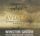 Winston Groom, Ellery Queen, Robertson Dean, Be Announced To - The Aviators: Eddie Rickenbacker, Jimmy Doolittle, Charles Lindbergh, and the Epic Age of Flight (Audio book)