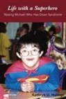 Kathryn U Hulings, Kathryn U. Hulings - Life With a Superhero
