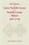 Charles Fleming McIntosh - (Brief Abstract of) Lower Norfolk County and Norfolk County Wills, 1637-1710