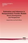 Leopold Simar, Paul W. Wilson - Estimation and Inference in Nonparametric Frontier Models
