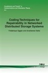 Anwitaman Datta, Frederique Oggier - Coding Techniques for Repairability in Networked Distributed Storage Systems