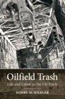 Bobby D. Weaver - Oilfield Trash