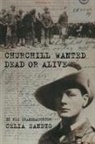 Celia Sandys - Churchill Wanted Dead or Alive
