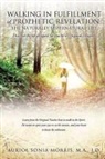 Jd Ma Auriol Sonia Morris - Walking in Fulfillment of Prophetic Revelation: The Naturally Supernatural Life
