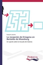 Ezequiel Ludueña - La recepción de Eriúgena en Bertoldo de Moosburg