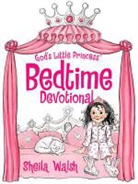 Tama Fortner, Sheila Walsh - God''s Little Princess Bedtime Devotional