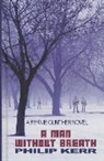 Philip Kerr - A Man Without Breath