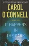 Carol Connell, O&amp;apos, Carol O'Connell - It Happens in the Dark